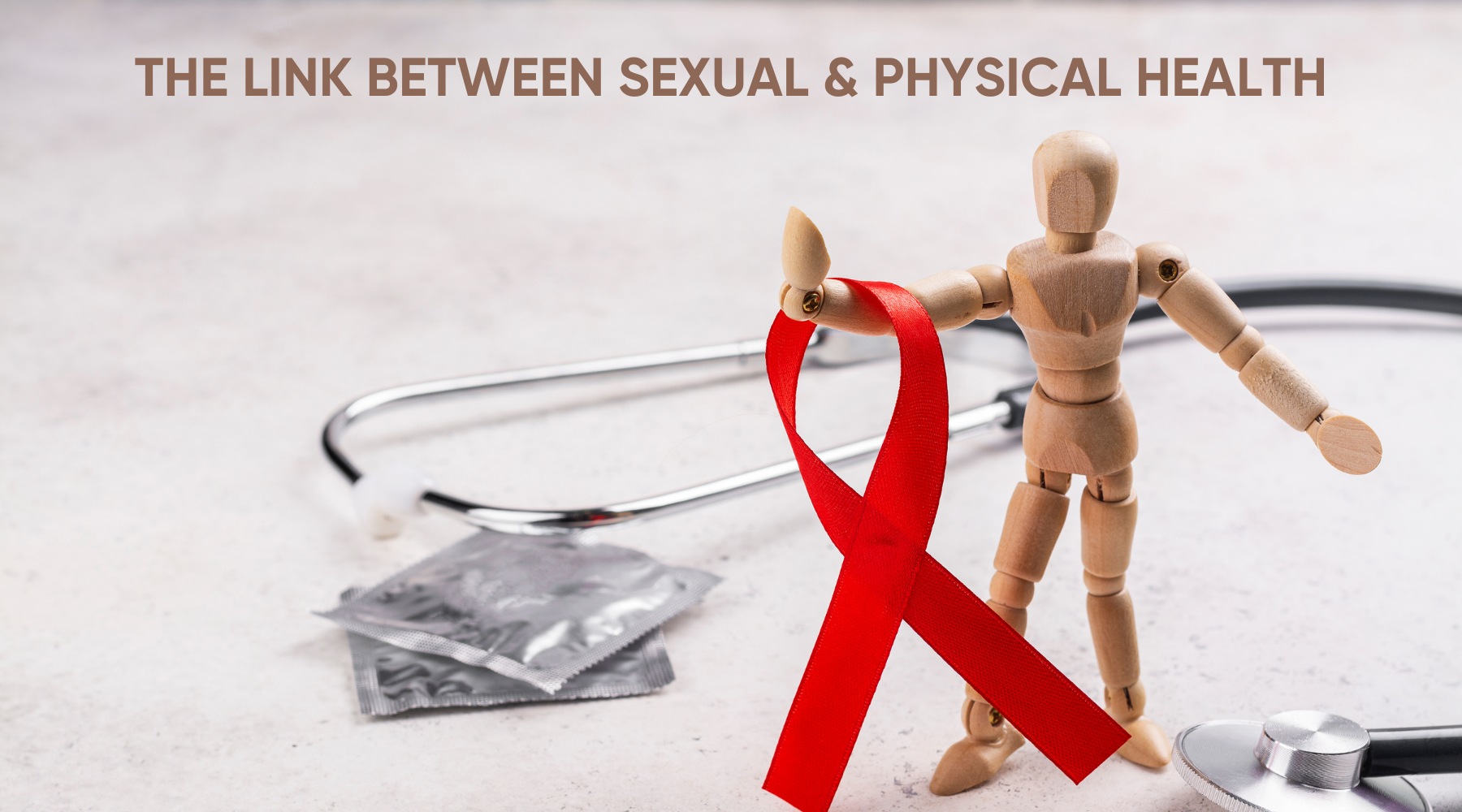 THE LINK BETWEEN SEXUAL PHYSICAL HEALTH