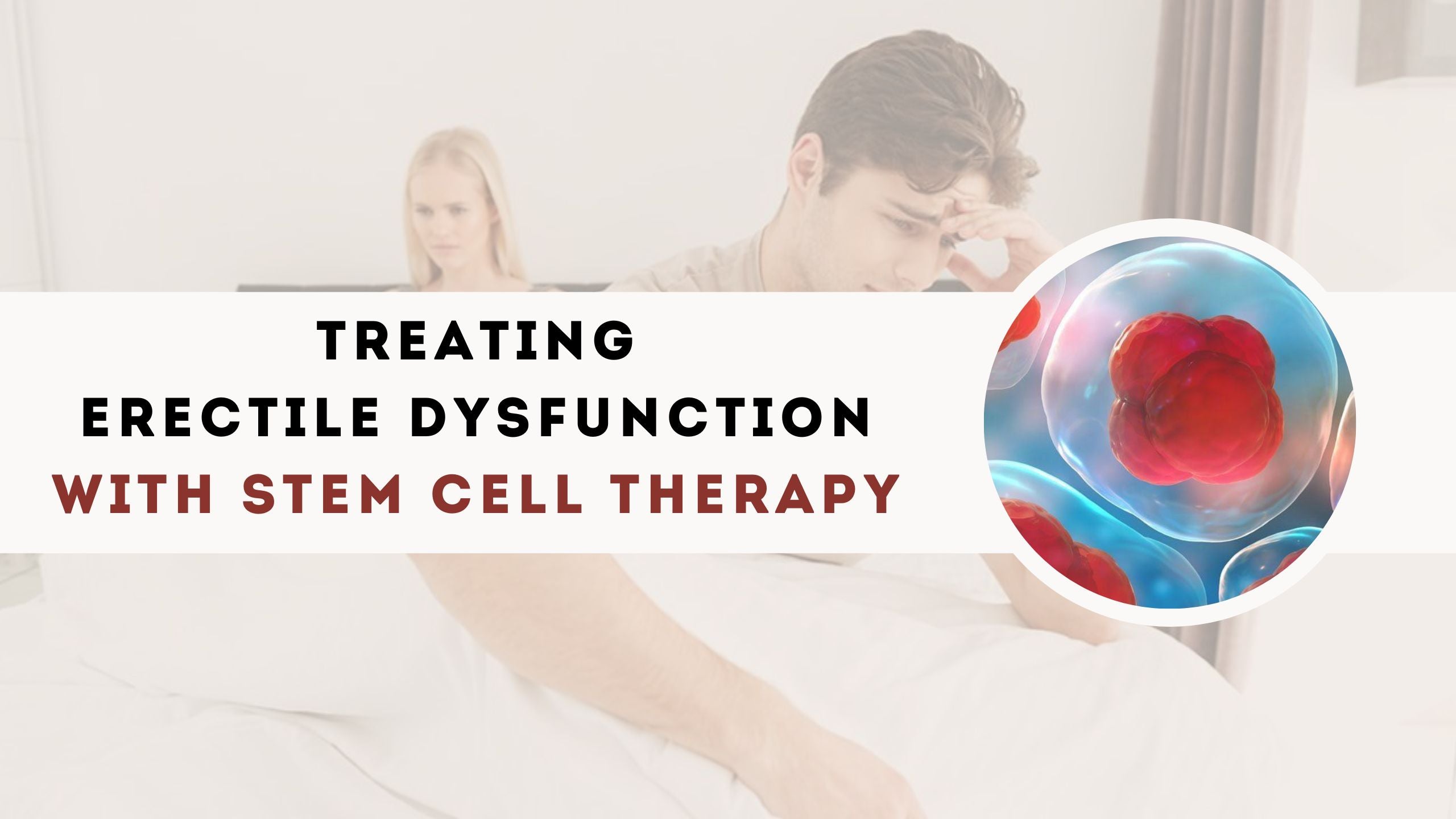 TREATING ERECTILE DYSFUNCTION WITH STEM CELL THERAPY