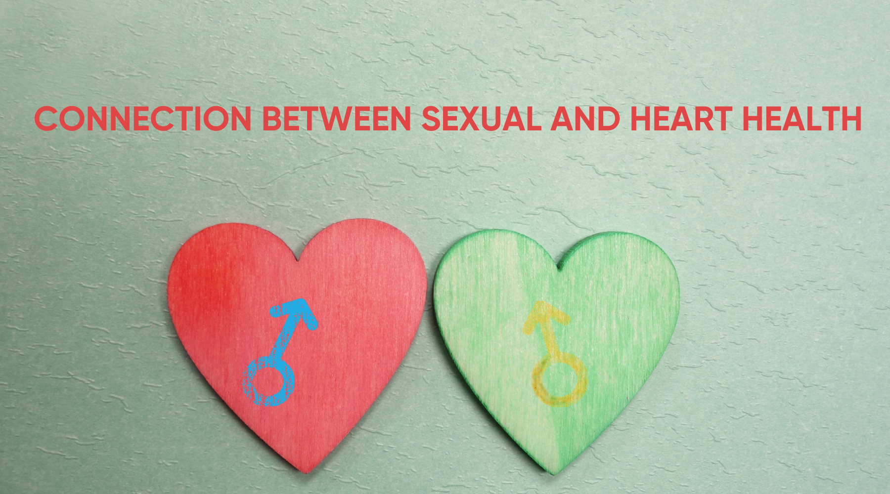 CONNECTION BETWEEN SEXUAL AND HEART HEALTH