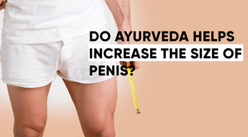 <p><b>DO AYURVEDA HELPS INCREASE THE SIZE OF THE PENIS?</b></p> <p> </p>