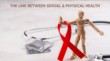 THE LINK BETWEEN SEXUAL & PHYSICAL HEALTH