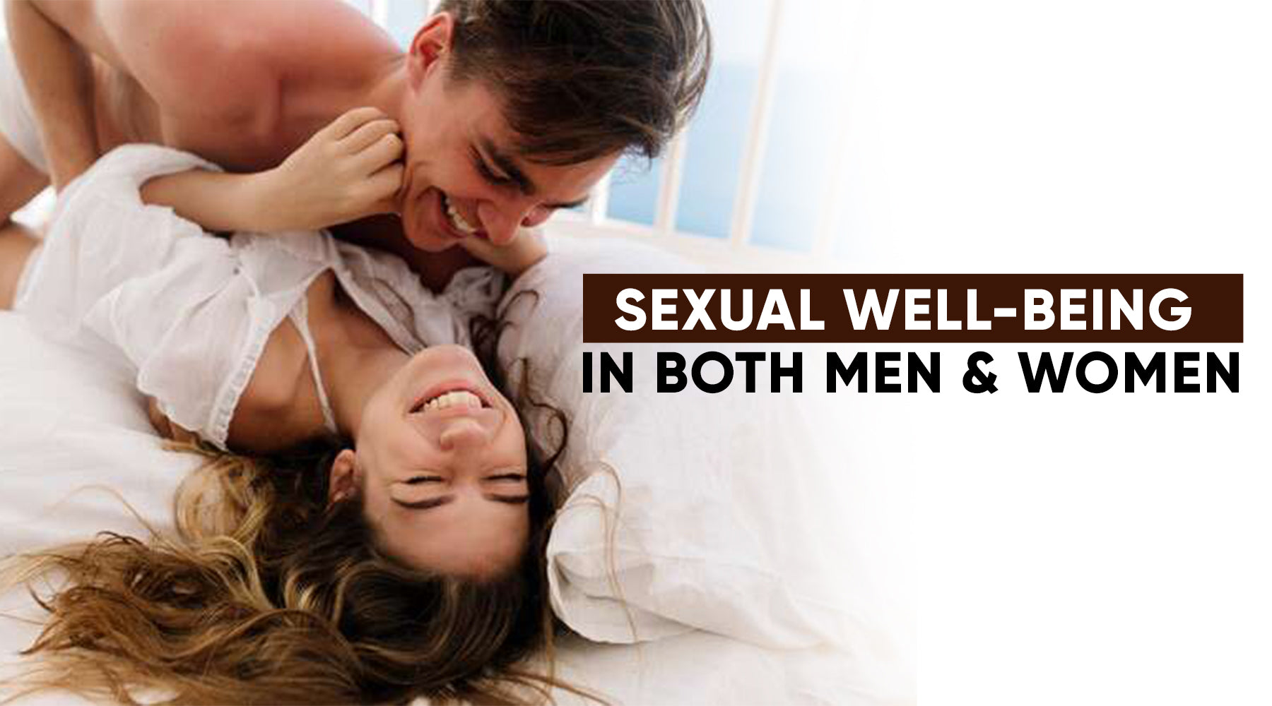 SEXUAL WELL-BEING IN BOTH MEN &amp; WOMEN