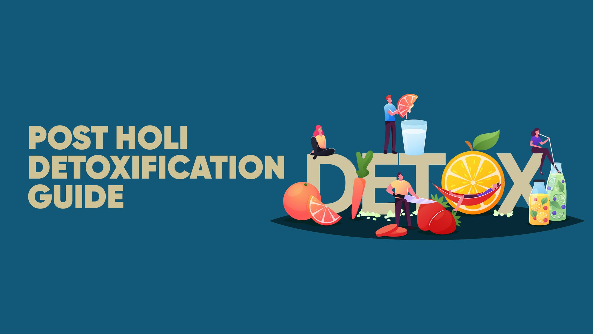 Post Holi Detoxification Guide