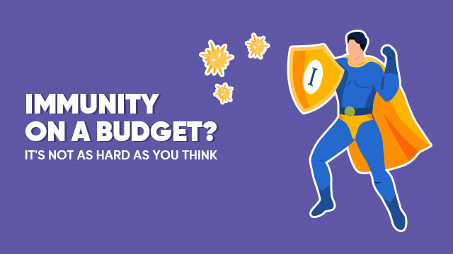 Immunity On A Budget? It's Not As Hard As You Think