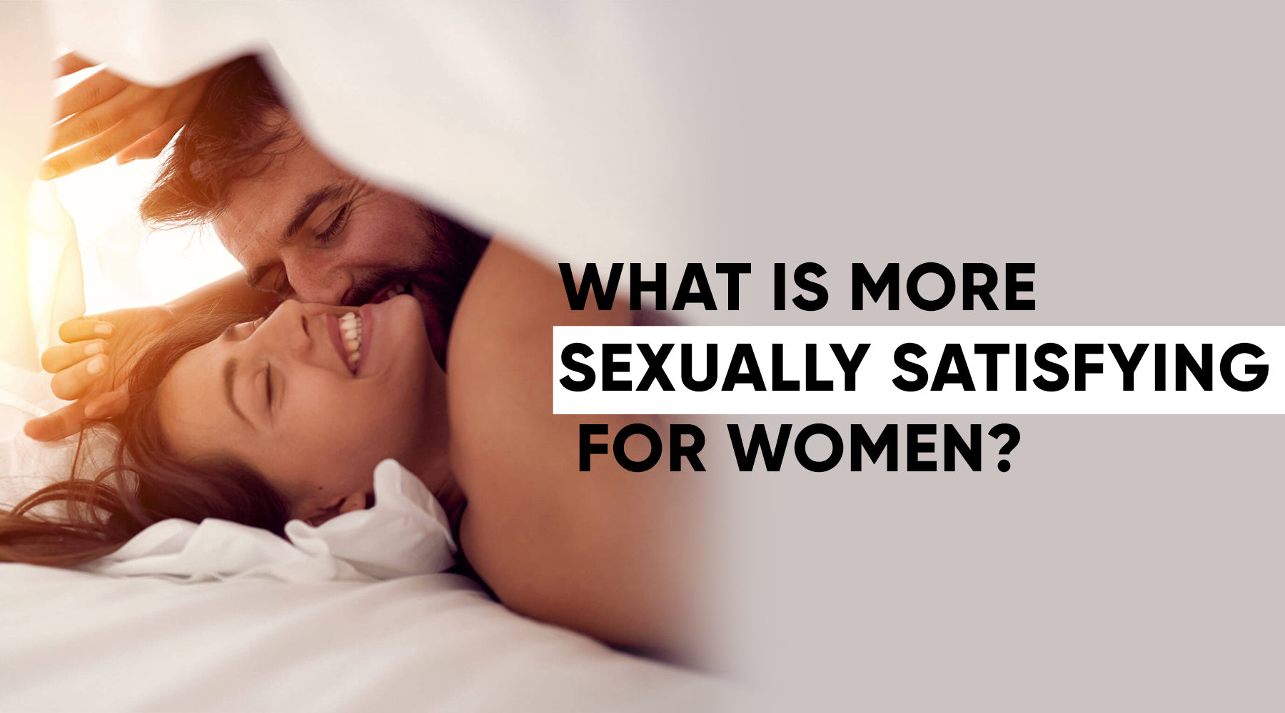 What Is More Sexually Satisfying For Women?