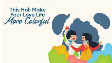 This Holi, Make Your Love Life More Colourful