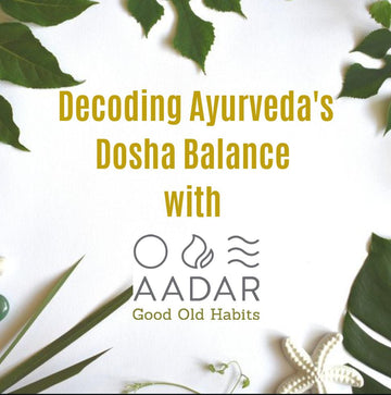 Decoding Ayurveda's Dosha Balance With AADAR