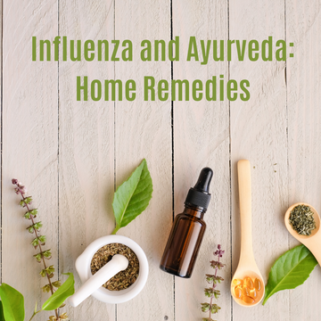Influenza and Ayurveda: Home Remedies