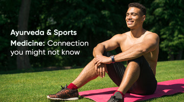 Ayurveda &amp; Sports Medicine: Connection You Might Not Know