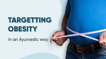 Targeting Obesity in an Ayurvedic Way